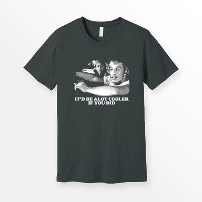 ShirtLoaf 90's Movie Shirt Wooderson It would Be a lot cooler if you did t-shirt Printed on Bella Canvas 3001 Premium Unisex Dark Grey T-shirt