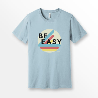 ShirtLoaf Be Easy Shirt New Vintage t-shirt design Printed on Bella + Canvas Premium Unisex Light Blue t-shirt