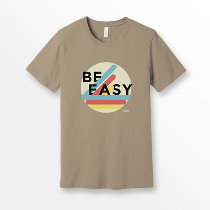 ShirtLoaf Be Easy Shirt New Vintage t-shirt design Printed on Bella + Canvas Premium Unisex Tan t-shirt