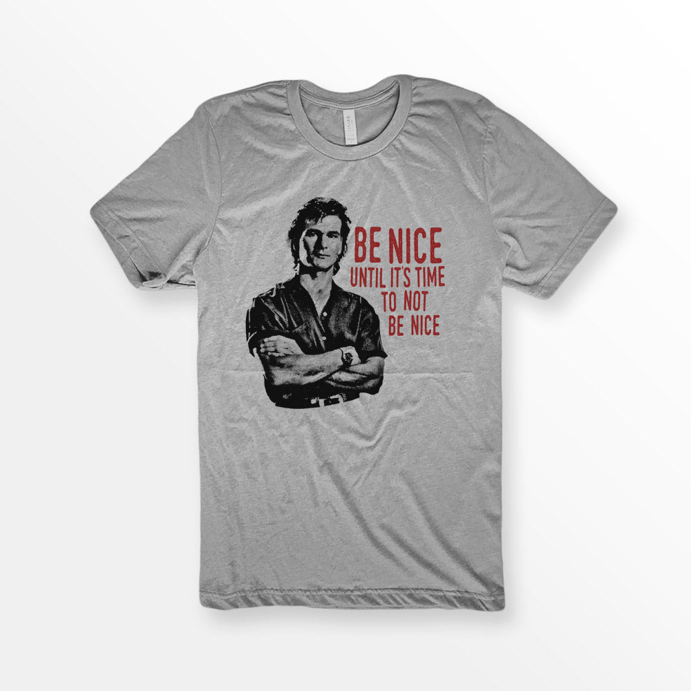 ShirtLoaf 90's Swayze Be Nice until its time to not be nice movie t-shirt design printed on Athletic Heather Bella + Canvas #3001 Unisex t shirt