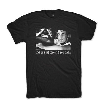 Classic 90s movie T shirt Dazed and Confused Black Shirt Cooler if you did