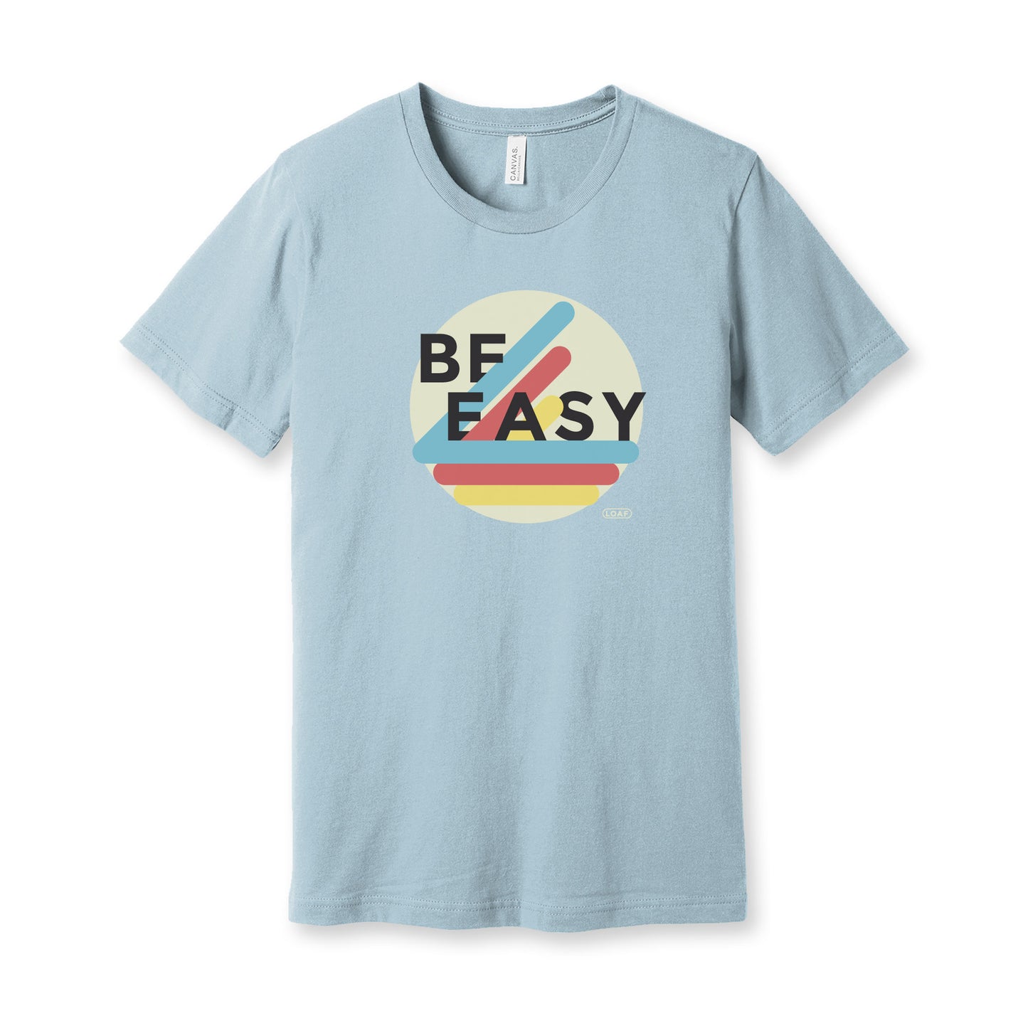 Vintage Be Easy T shirt for men or women Bella Canvas Super soft Light Blue shirt