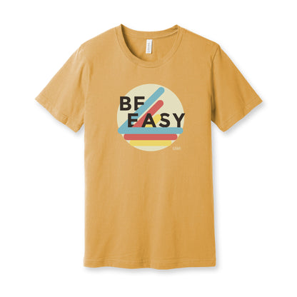 Vintage Be Easy T shirt for men or women Bella Canvas Super soft Mustard shirt