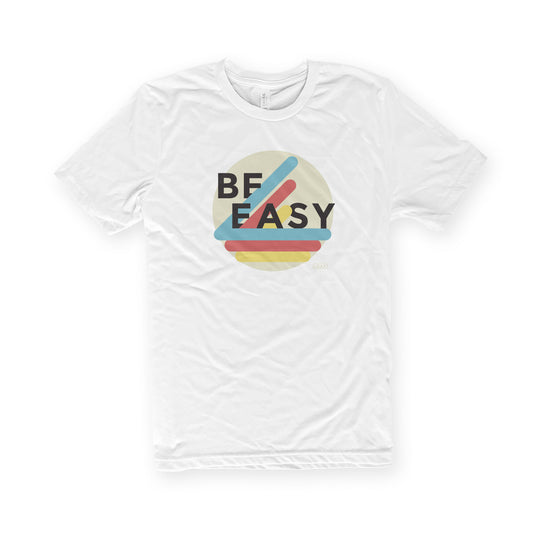 Vintage Be Easy T shirt for men or women Bella Canvas Super soft white shirt