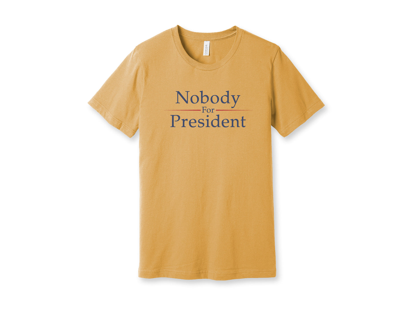 Funny T shirt Political Humor MUSTARD Nobody For President