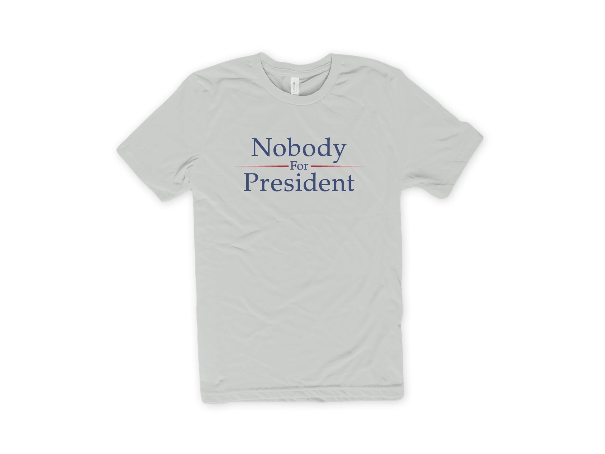 Silver Nobody For PResident Politics t shirt