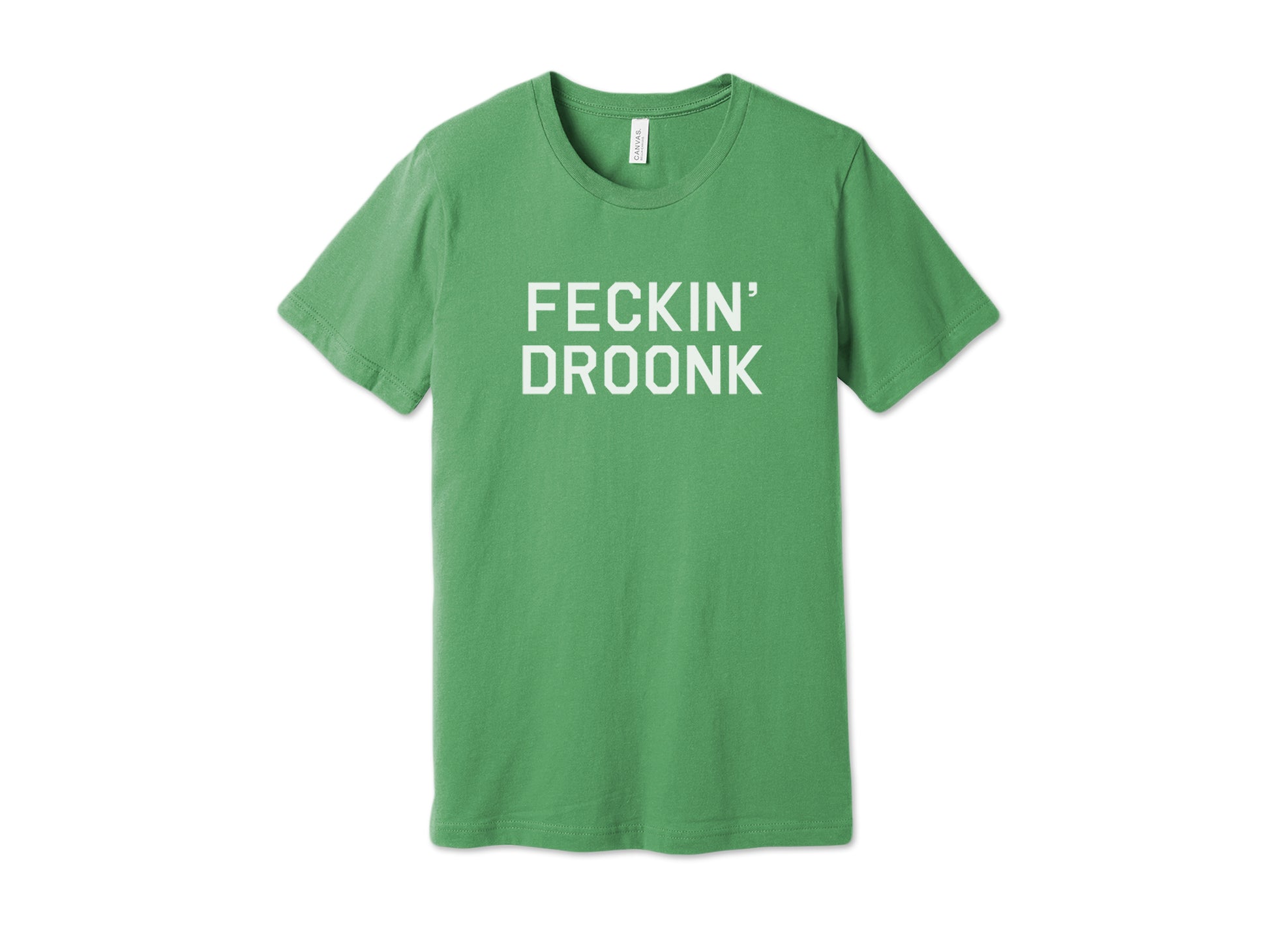 Leaf Green St. Patrick's Day Shirt Feckin' Droonk 