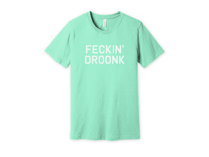 Mint Green St. Patrick's Day Shirt Feckin' Drunk